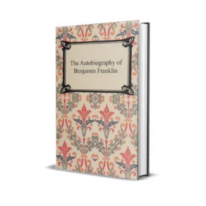 The Autobiography of Benjamin Franklin