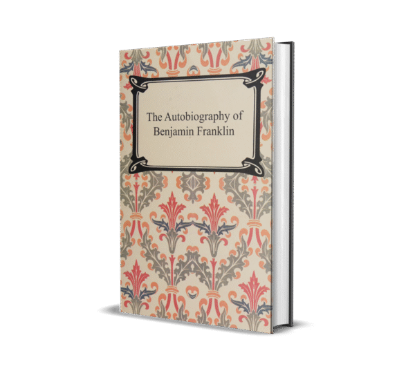 The Autobiography of Benjamin Franklin